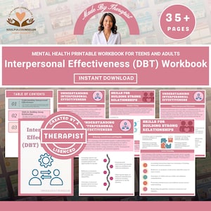 May include: A pink and white mental health workbook for teens and adults. The cover reads "Interpersonal Effectiveness (DBT) Workbook" with "Instant Download" below. The workbook is created by a therapist and has 35+ pages.