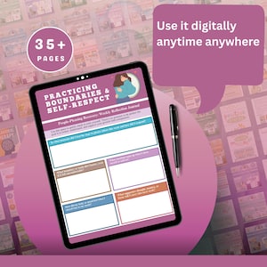 May include: A digital weekly reflection journal on a tablet, titled "Practicing Boundaries & Self-Respect." The journal has prompts for self-reflection and is advertised as having 35+ pages. A black pen is next to the tablet. The text "Use it digitally anytime anywhere" is also visible.