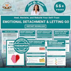 May include: A digital download titled "EMOTIONAL DETACHMENT & LETTING GO" with the text "INSTANT DOWNLOAD." The image includes a photo of a therapist, and several pages with text and graphics. The product is described as having 55+ pages.