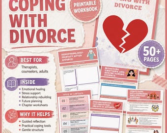 May include: A printable workbook titled Coping with Divorce featuring a broken red heart graphic, 50+ pages, and various worksheets including sections on self-identity, managing emotions, stress, and rebuilding relationships with guided reflection prompts.