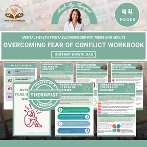 May include: A printable workbook for teens and adults, titled "Overcoming Fear of Conflict Workbook." The teal and white design features the text "Instant Download" and "44 Pages." The workbook is "Made By Therapist" and includes sections on understanding conflict and nervous system regulation.