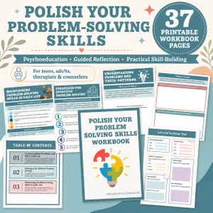 May include: A digital workbook titled Polish Your Problem-Solving Skills featuring 37 printable pages. The set includes worksheets for psychoeducation, guided reflection, and skill-building, with sections for table of contents, reflective prompts, and personal information forms.