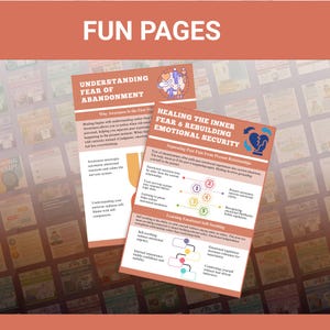 May include: Two educational pages with the text "FUN PAGES" at the top. One page is titled "UNDERSTANDING FEAR OF ABANDONMENT" and the other is titled "HEALING THE INNER FEAR & REBUILDING EMOTIONAL SECURITY". The pages have colourful diagrams and text.