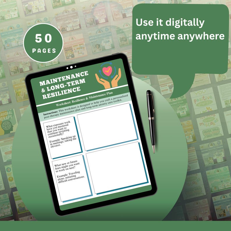 May include: A digital tablet displays a worksheet titled "Maintenance & Long-Term Resilience." The worksheet includes prompts for planning post-therapy maintenance and long-term anxiety care. A black pen rests beside the tablet. The image also includes the text "Use it digitally anytime anywhere."