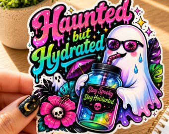 Haunted but Hydrated Ghost Sticker, Funny Spooky Vinyl Decal, Halloween Water Bottle Laptop Art