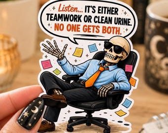 Teamwork or Clean Urine Sticker, Funny Office Skeleton Vinyl Decal, Workplace Humor, Coworker Gift, Laptop Water Bottle Sticker