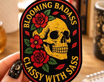 Blooming Badass Classy with Sass Sticker, Gothic Skull Floral Vinyl Decal, Vintage Tattoo Style, Feminine Goth Laptop Sticker