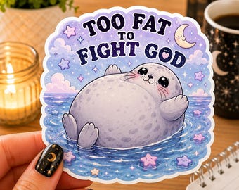 Too Fat to Fight God Sticker, Cute Chubby Seal Vinyl Decal, Funny Kawaii Seal, Pastel Ocean Laptop Water Bottle Sticker
