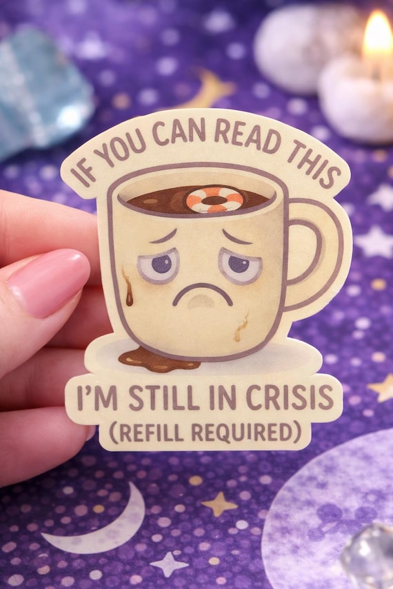 Funny Coffee Mug Sticker, Relatable Burnout Humor Vinyl Decal