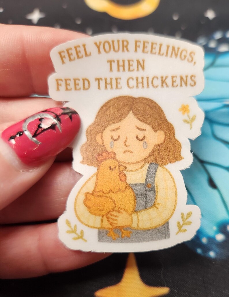Feel Your Feelings Chicken Sticker, Emotional Support Hen Vinyl Decal ...