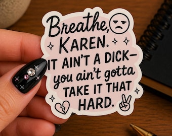 Funny Karen Sticker | Sarcastic Quote Vinyl Decal | Snarky Humor
