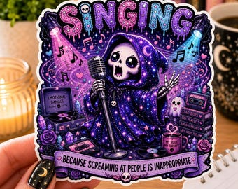 Singing Because Screaming at People Is Inappropriate Sticker, Gothic Music Vinyl Decal, Cute Grim Reaper Singer, Emo Music Gift