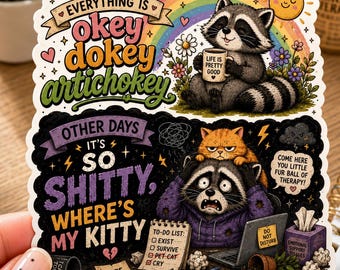 Some Days Everything Is Okey Dokey Artichokey Sticker, Funny Raccoon Cat Mental Health Vinyl Decal, Emotional Support Kitty Gift