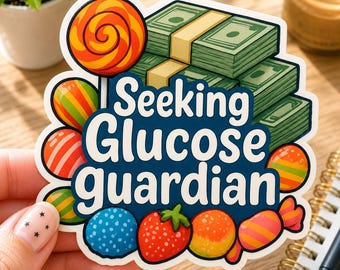 Seeking Glucose Guardian Sticker, Funny Sugar Daddy Humor Vinyl Decal, Cute Financial Humor Sticker, Candy Lover Gift