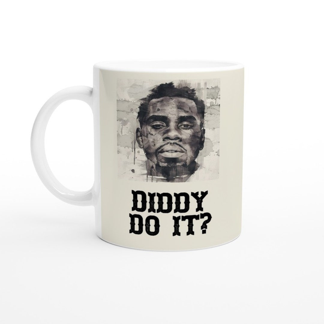 Diddy Do It Mug, Sean Diddy Combs Fan Coffee Mug, Puff Daddy Funny Coffee Mug, Diddy Do It Etsy