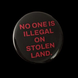 No One Is Illegal Button