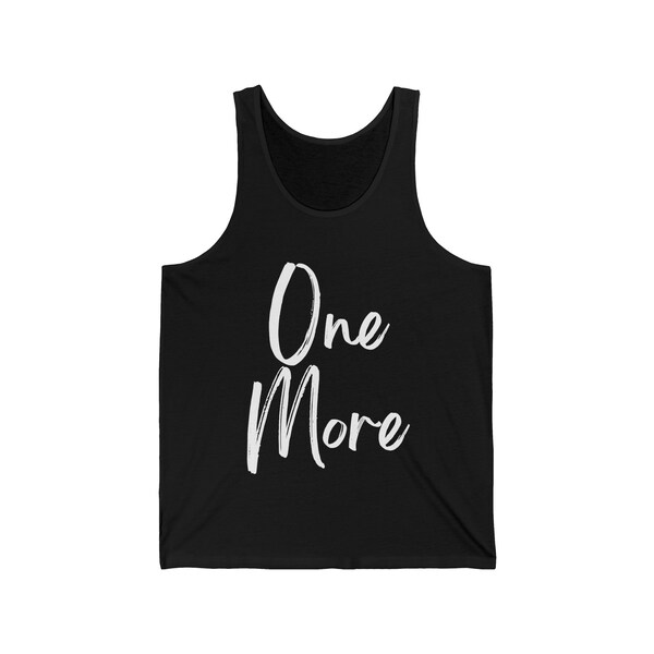 One More Unisex Jersey Tank