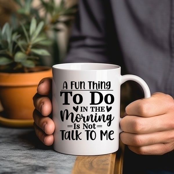 A fun thing to do is not talk to me, Sarcastic Funny Coffee Mug, work sucks, funny work or office phrase or saying, be your own boss