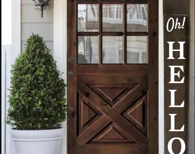 OH Hello Vertical Wooden Porch Leaner Sign - All Weather - heavy - Multiple options