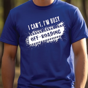 Koszulka I Can&#39;t I&#39;m Busy Off-Roading, Koszulki Off-Roading, Koszulka Jeep, Prezenty Off-Roading, Odzież Off-Roading, Zabawna Koszulka Off-Roading