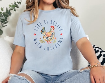 Life Is Better With Chickens T-Shirt, Funny Chicken Mom Tee