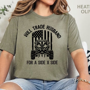 Will Trade Husband For SxS ATV Lovers Off-Roading TShirt For Men And Women Mudding T-Shirts For Mudding And Side by Side UTV Enthusiasts