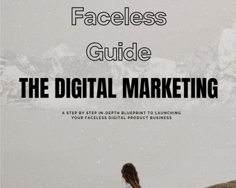 The Faceless Digital Marketing Guide