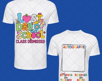 Last Day of School Autograph Shirt|Autograph Shirt|Last Day Of School Shirt|End Of School|Last Day Of School