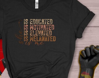 She Is Me PNG | Educated Motivated Elevated Melanated | Melanin Affirmation Shirt Design | Digital Download