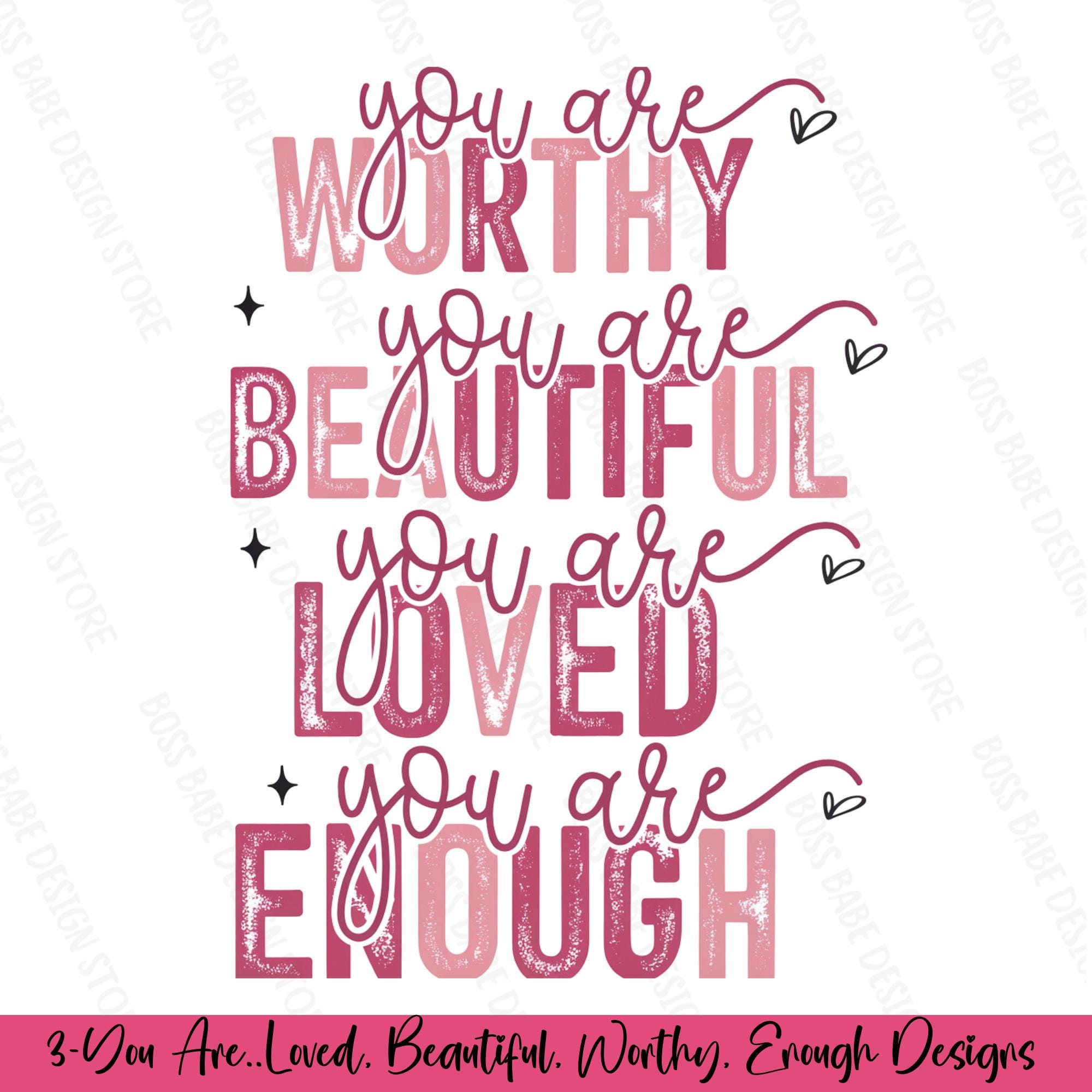 3-Du bist würdig|Du bist schön|Du wirst geliebt|Du bist genug|Sublimationsdesign|Valentinstag|Liebe|Pink|Trendy Valentinstag|Selbstliebe|PNG