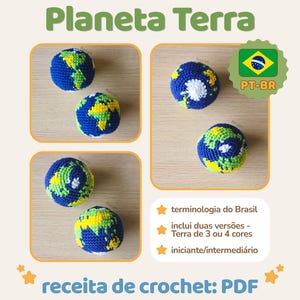 May include: A crochet pattern PDF titled Planeta Terra by Rosan Crochet featuring images of spherical Earth models in blue, green, and yellow yarn. The document includes text in Portuguese, indicating two versions with three or four colors.