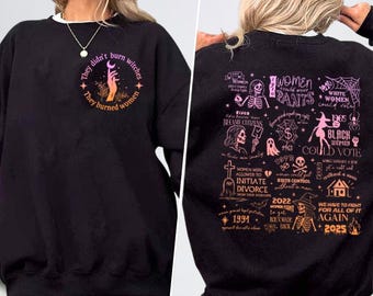 They Didn't Burn Witches They Burned Women Shirt, Halloween Feminism Sweatshirt, Liberal Witch Shirt, Bury The Patriarchy Shirt