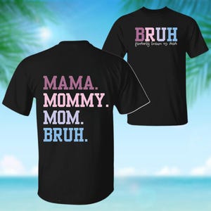 Bruh Formerly Known as Mom Shirt, Mama Mommy Mom Bruh Shirt, Funny Mom Shirt, Mother&#39;s Day Shirt, Gift for Mom, Mom Shirt, Mom Era Shirt