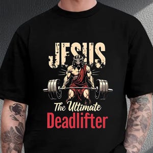 Jesus The Ultimate Deadlifter Shirt, Jesus Shirt, Christian Workout Shirt, Gym Faith Shirt, Religious Fitness Shirt, Christian Gym Shirt