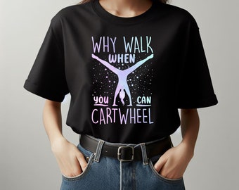 Why Walk When You Can Cartwheel Png, Gymnastic Png, Youth Gymnastics Png, Gymnast png, Gift For Her