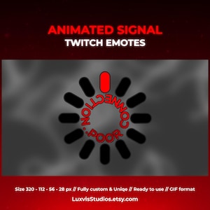 May include: Animated Twitch emote showing a red signal bar with the text "POOR CONNECTION" in a circle. The emote is in GIF format and is 320 x 112 pixels.
