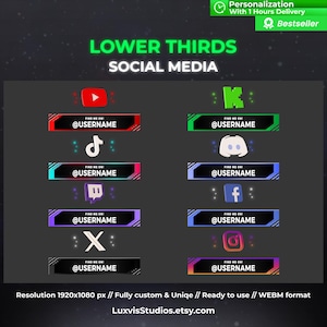 May include: Digital graphic displaying social media lower thirds for streaming, featuring icons for YouTube, TikTok, Twitch, X, Discord, Facebook, and Instagram. Each has a username field. Text includes "Lower Thirds Social Media" and "LuxvisStudios.etsy.com".