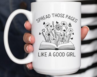 Taza de lectores obscenos, regalo para amantes de los libros, taza novedosa con la frase "Spread Those Pages Spicy Reader", regalo divertido para mamá, libro sucio, taza para lectores