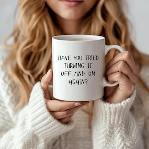 Have you tried turning it off and on again mug, funny coffee mug, sarcastic mug, cute mug gift, funny text mug, Christmas gift mug, gift