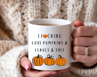I F*ing Love Pumpkins Mug, Funny Fall Coffee Mug, Sarcastic Autumn Mug, Seasonal Drinkware, Coffee Mug, Pumpkin Spice Mug, funny mug gift