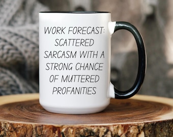 work forecast mug, sarcasm mug, office mug, funny mug, mug gift for co workers, no crisis allowed mug