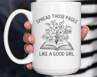 Taza de lectores obscenos, regalo para amantes de los libros, taza novedosa con la frase "Spread Those Pages Spicy Reader", regalo divertido para mamá, libro sucio, taza para lectores