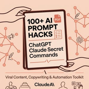 May include: A digital tablet displays the text "100+ AI Prompt Hacks" with "ChatGPT Claude Secret Commands" below. The image also includes the text "Viral Content, Copywriting & Automation Toolkit" and "Claude AI". The background is a light orange color.