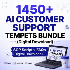 May include: A digital product bundle featuring the text 1450+ AI CUSTOMER SUPPORT TEMPETS BUNDLE (Digital Download) and SOP Scripts, FAQs (Digital Download). A laptop displays AI SUPPORT TEMPLATES with icons next to a white cup with a blue lid.