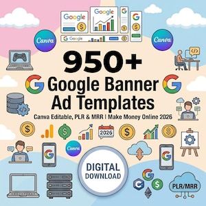 May include: A digital graphic featuring the text 950+ Google Banner Ad Templates, Canva Editable, PLR & MRR | Make Money Online 2026, and DIGITAL DOWNLOAD. The design includes various icons representing Google, Canva, laptops, servers, and financial symbols.