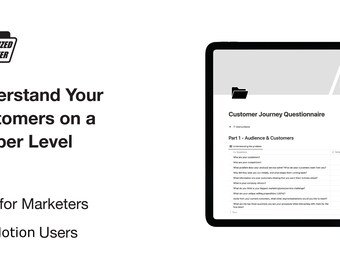May include: A black and white image of a computer screen displaying a customer journey questionnaire template. The template is titled "Customer Journey Questionnaire" and includes a section titled "Part 1 - Audience & Customers". The text "Understand Your Customers on a Deeper Level" is displayed above the image of the computer screen. The text "Ideal for Marketers" and "Notion Users" is displayed below the image of the computer screen.