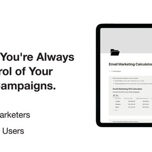 May include: A screenshot of a computer screen showing a spreadsheet with the title "Email Marketing Calculator". The spreadsheet contains data about email campaigns, including open rates, click-through rates, and return on investment (ROI). The image also includes the text "Ensure You're Always in Control of Your Email Campaigns." and "Ideal for Marketers Notion Users".
