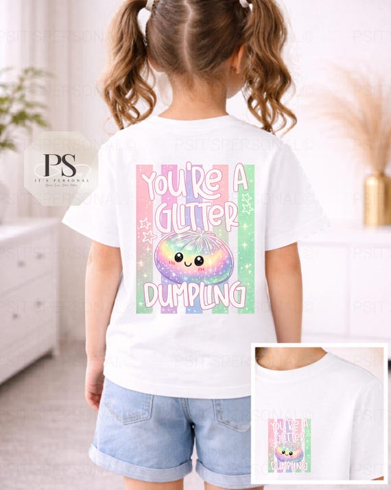 You’re A Glitter Dumpling Shirt Kids, Cute Dumpling T-Shirt, Kawaii Kids Tee, Funny Children’s Top, Pastel Rainbow Shirt, Toddler Outfit