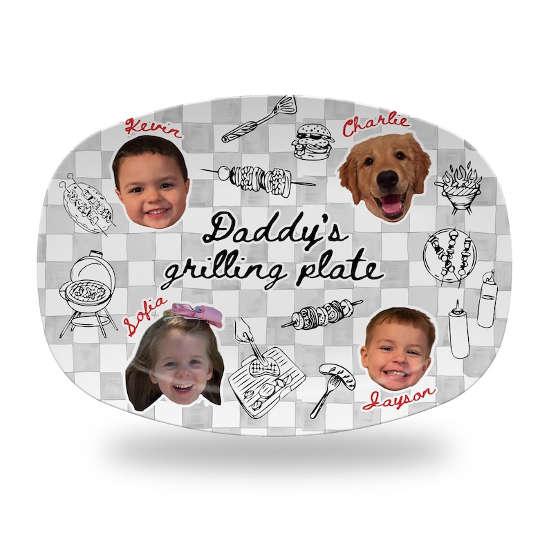 May include: An oval serving plate with a gray and white checkered background featuring the text Daddy's grilling plate. The design includes black line drawings of barbecue items and four circular photo cutouts of two children and a dog.