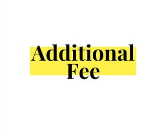 Additional Fee